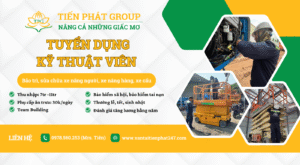 Tuyển dụng kỹ thuật viên sửa chữa xe nâng người, xe nâng, xe cẩu - Tiến Phát Group 4 tuyen dung ky thuat vien